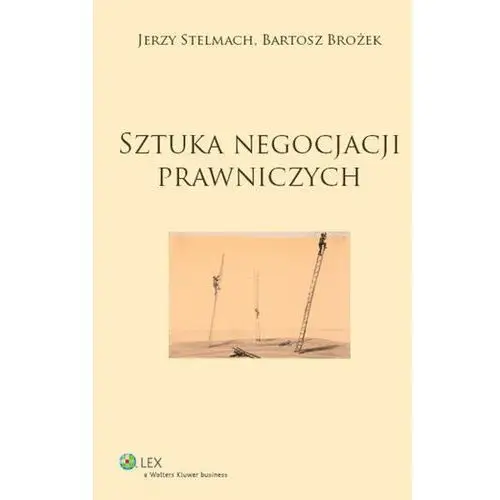 Sztuka negocjacji prawniczych Stelmach Jerzy, Brożek Bartosz