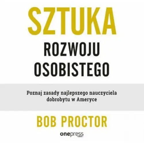 Sztuka rozwoju osobistego. poznaj zasady najlepszego nauczyciela dobrobytu w ameryce