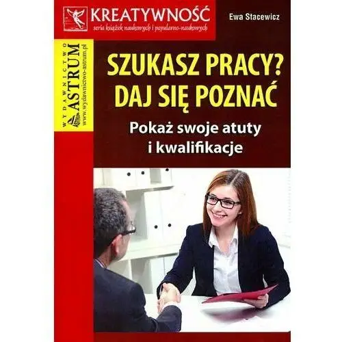 Szukasz pracy? Daj się poznać Ewa Stacewicz