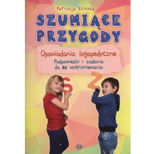 Szumiące przygody. Opowiadania logopedyczne