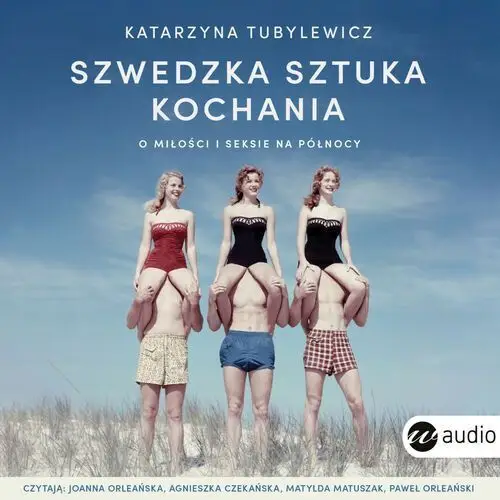 Szwedzka sztuka kochania. O miłości i seksie na Północy - Tylko w Legimi możesz przeczytać ten tytuł przez 7 dni za darmo