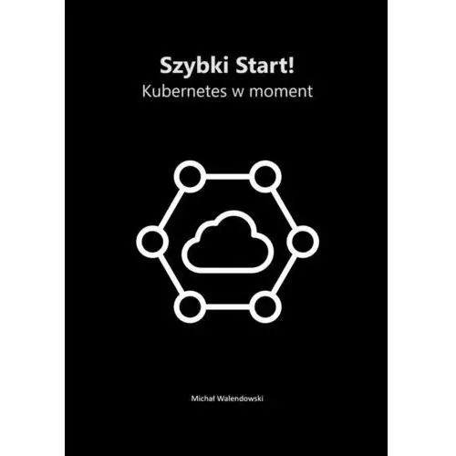 Szybki Start! Kubernetes w moment