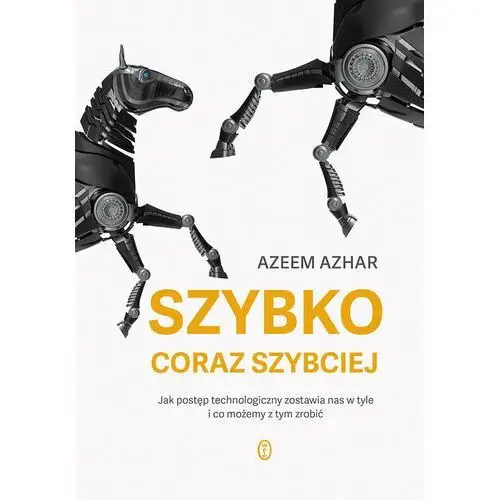 Szybko, coraz szybciej. Jak postęp technologiczny zostawia nas w tyle i co możemy z tym zrobić