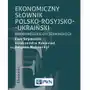 Szymanik ewa, navasiad aliaksandra, makovskyi dmytro Ekonomiczny słownik polsko-rosyjsko-ukraiński wprowadzenie do terminologii - ewa szymanik,aliaksandra navasiad,dmytro makovskyi Sklep on-line