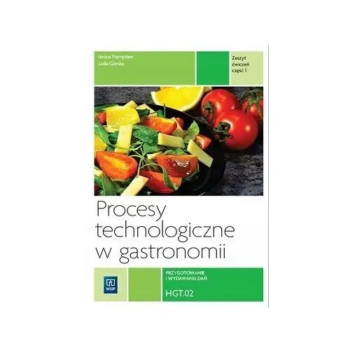 T.6. Procesy Technologiczne w Gastronomii. Część 1