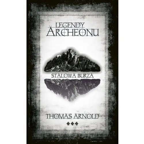 T.a. books Legendy archeonu. stalowa burza