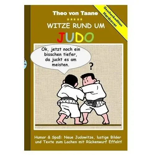 Taane, theo von Geschenkausgabe hardcover: humor & spaß: witze rund um judo, lustige bilder und texte zum lachen mit rückenwurf effekt