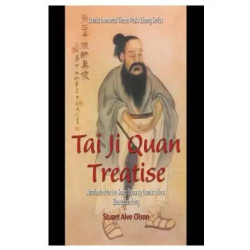 Tai ji quan treatise: attributed to the song dynasty daoist priest zhang sanfeng Createspace independent publishing platform