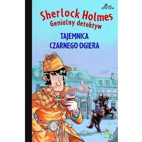 Tajemnica czarnego ogiera. Sherlock Holmes. Genialny detektyw