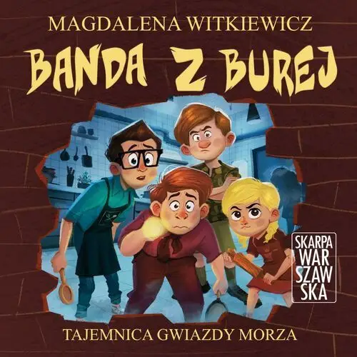 Tajemnica gwiazdy morza. banda z burej. tom 4