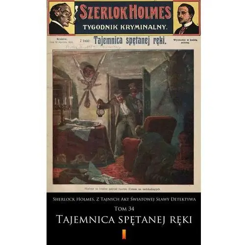 Tajemnica spętanej ręki. Sherlock Holmes. Z Tajnych Akt Światowej Sławy Detektywa. Tom 34