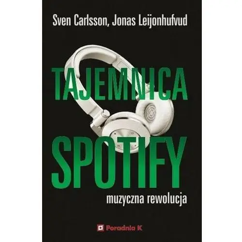 Tajemnica spotify - carlsson sven, leijonhufvud jonas