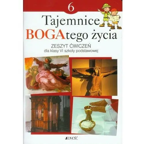 Tajemnice Bogatego życia. Religia. Zeszyt ćwiczeń. Klasa 6. Szkoła podstawowa