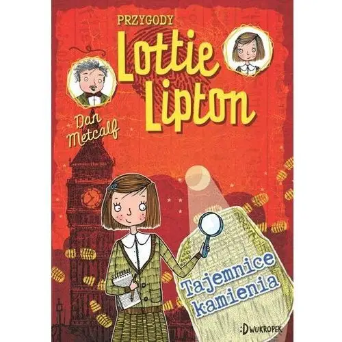 Tajemnice kamienia. Przygody Lottie Lipton. Tom 2