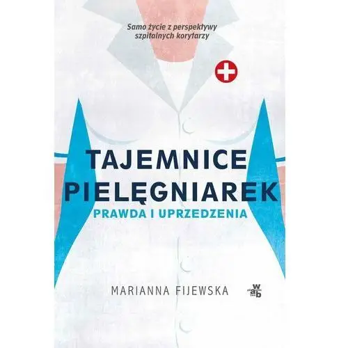 Tajemnice pielęgniarek. Prawda i uprzedzenia