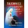 Tajemnice siostry Łucji. Fatima. Nieznana prawda Sklep on-line