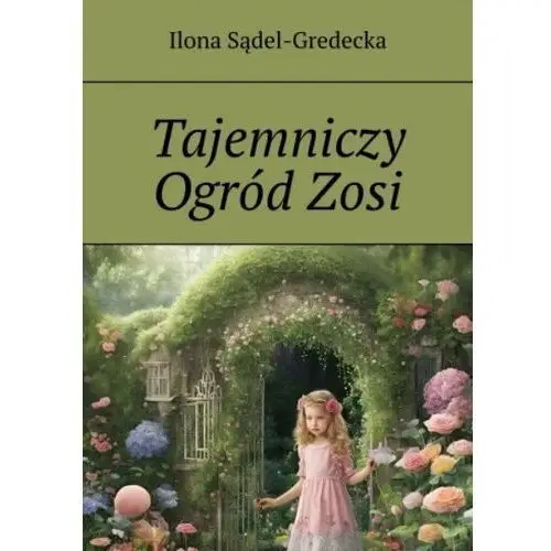 Tajemniczy ogród Zosi