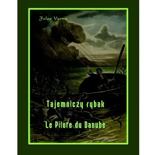 Tajemniczy rybak / Le Pilote du Danube