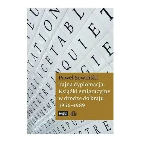 Tajna dyplomacja. Książki emigracyjne w drodze do kraju 1956–1989