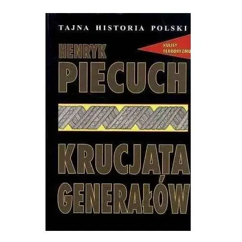 Tajna Historia Polski. Krucjata generałów