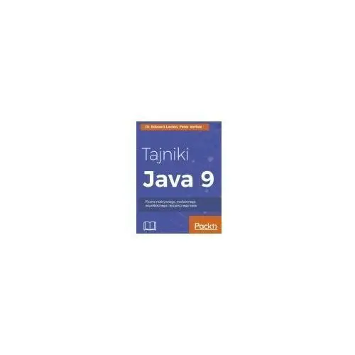Tajniki Java 9. Pisanie reaktywnego, modularnego, współbieżnego i bezpiecznego kodu
