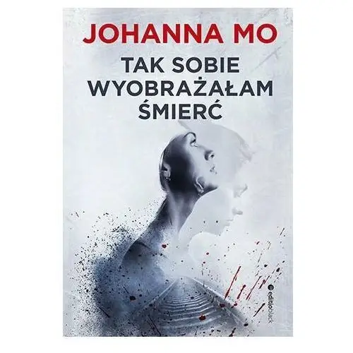 Tak sobie wyobrażałam śmierć