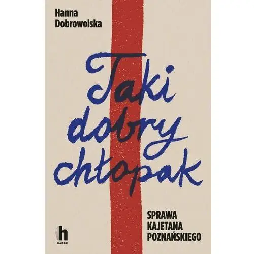 Taki dobry chłopak. Sprawa Kajetana Poznańskiego