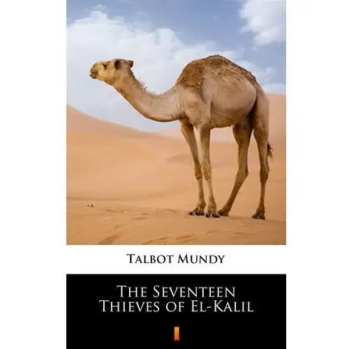 The seventeen thieves of el-kalil Talbot mundy