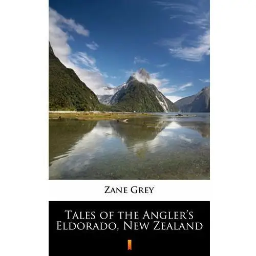 Tales of the Angler's Eldorado, New Zealand