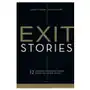 Exit Stories. 12 unicorn founders share every do-or-die detail Sklep on-line