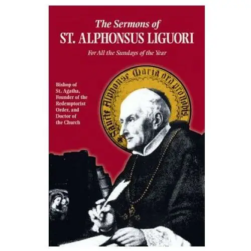 Sermons of St. Alphonsus: For All the Sundays of the Year