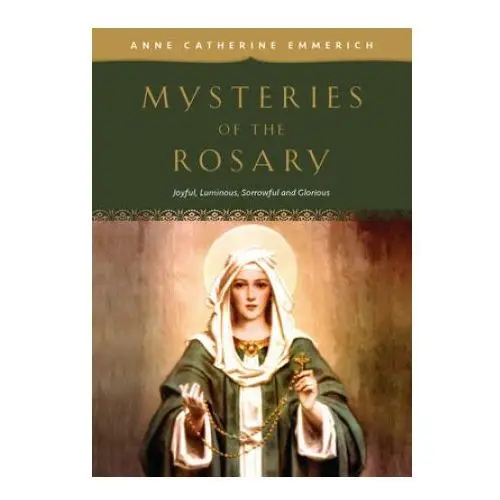 Mysteries of the rosary: joyful, luminous, sorrowful and glorious mysteries Tan books & publ
