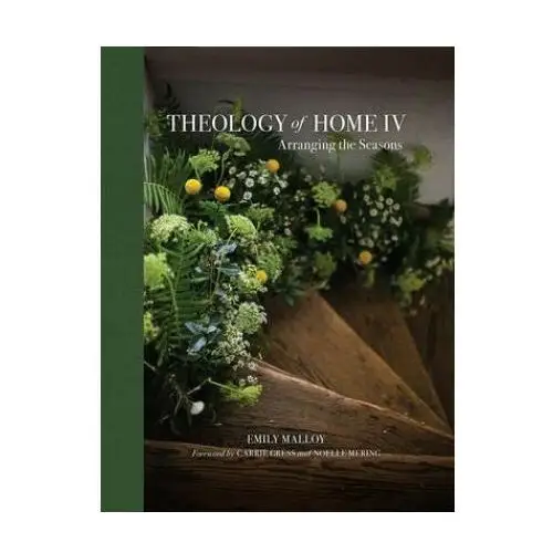 Theology of Home IV: Arranging the Seasons Volume 4