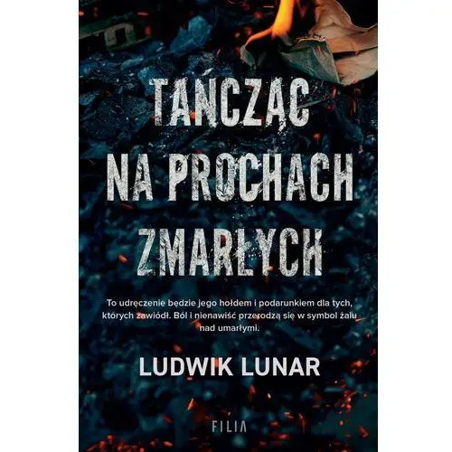 Tańcząc na prochach zmarłych