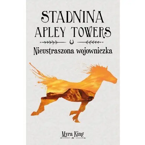 Nieustraszona wojowniczka. stadnina apley towers. tom 4 Tandem