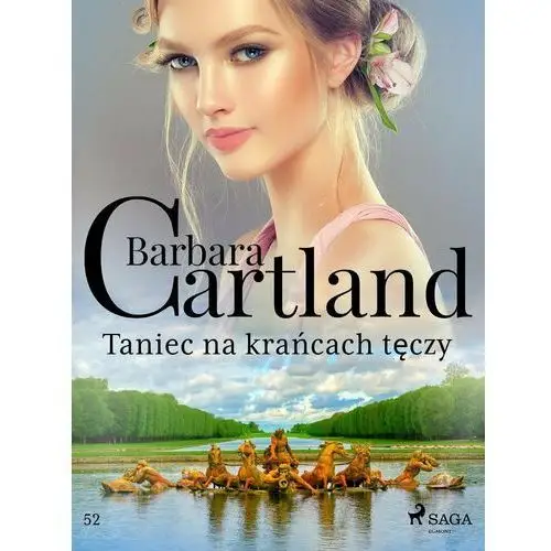 Taniec na krańcach tęczy - Ponadczasowe historie miłosne Barbary Cartland