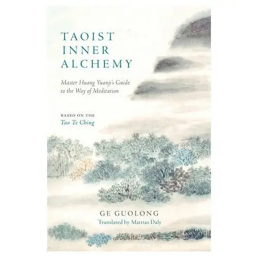 Taoist Inner Alchemy: Master Huang Yuanji's Guide to the Way of Meditation