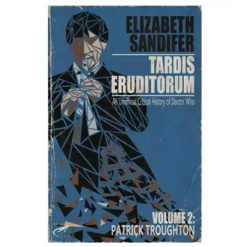 TARDIS Eruditorum - An Unauthorized Critical History of Doctor Who Volume 2: Pat