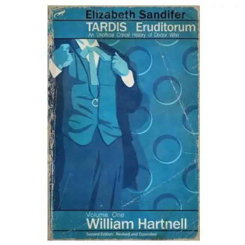 Tardis eruditorum - an unofficial critical history of doctor who volume 1: willi Createspace independent publishing platform