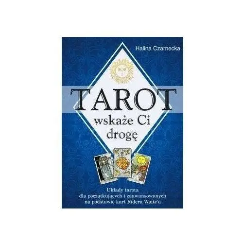 Tarot wskaże Ci drogę