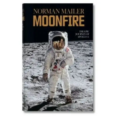 Taschen verlag Norman mailer. moonfire. die legendäre reise der apollo 11