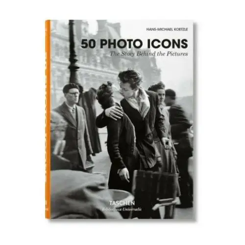 Photo icons. 50 schlüsselbilder und ihre hintergründe Taschen verlag