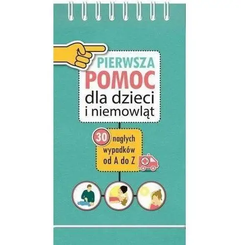 Tata robi książki Pierwsza pomoc dla dzieci i niemowląt