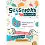 Sensoryka dla smyka. 30 rozwijających zabaw sensorycznych - aleksandra charęzińska Tata robi książki Sklep on-line