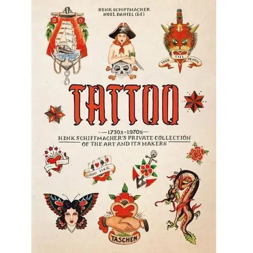 TATTOO. 1730s-1970s. Henk Schiffmacher's Private Collection. 40th Ed