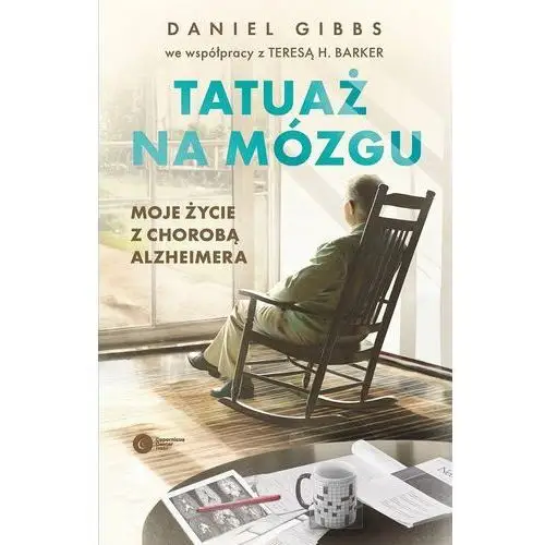 Tatuaż na mózgu. Moje życie z chorobą Alzheimera