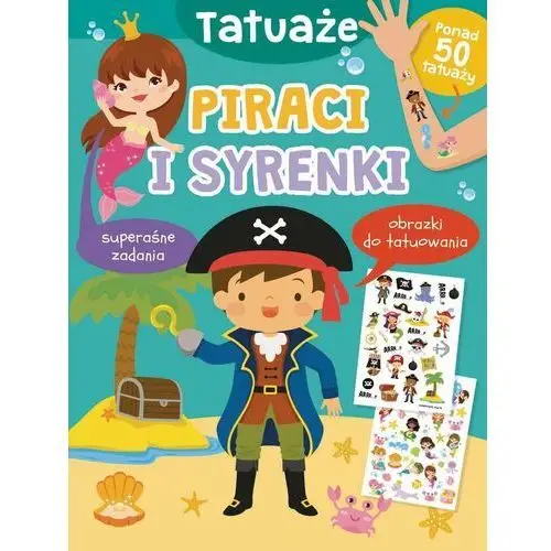 Tatuaże. Piraci i syrenki