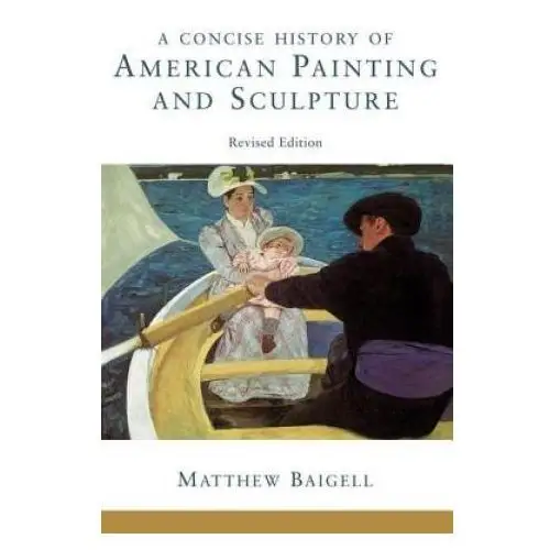 Concise history of american painting and sculpture Taylor & francis inc