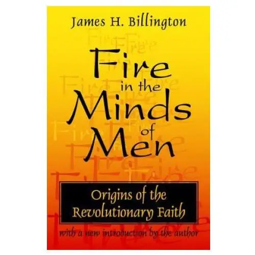 Fire in the minds of men Taylor & francis inc