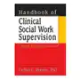 Handbook of clinical social work supervision Taylor & francis inc Sklep on-line